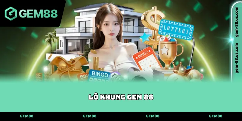 Lô khung Gem 88
